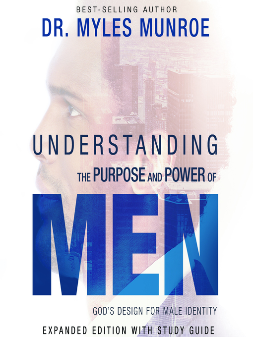 Title details for Understanding the Purpose and Power of Men by Myles Munroe - Available